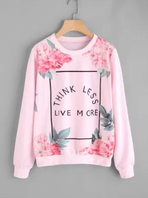 Think less live more floral pullover sweater